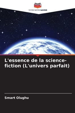 L'essence de la science-fiction (L'univers parfait)