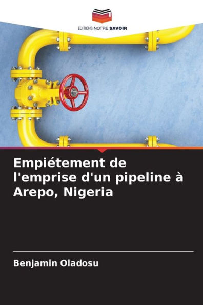 Empiï¿½tement de l'emprise d'un pipeline ï¿½ Arepo, Nigeria