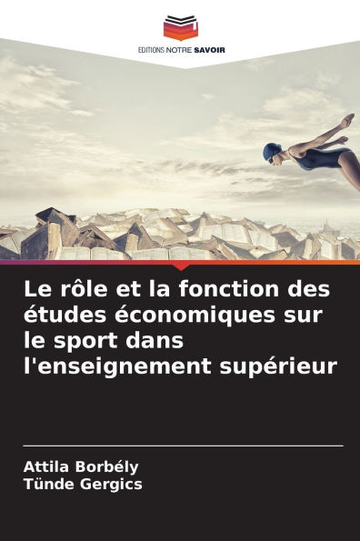 Le rï¿½le et la fonction des ï¿½tudes ï¿½conomiques sur le sport dans l'enseignement supï¿½rieur