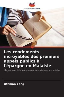 Les rendements incroyables des premiers appels publics ï¿½ l'ï¿½pargne en Malaisie