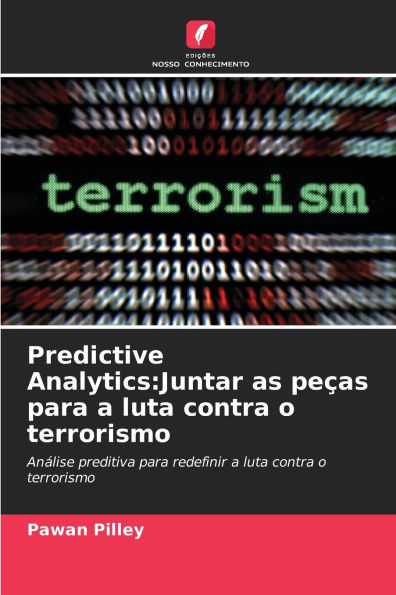 Predictive Analytics: Juntar as peï¿½as para a luta contra o terrorismo