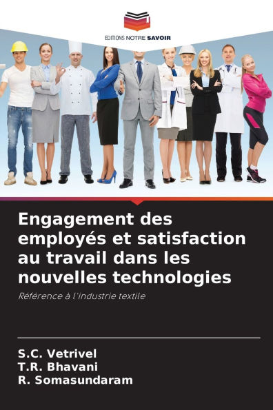 Engagement des employï¿½s et satisfaction au travail dans les nouvelles technologies