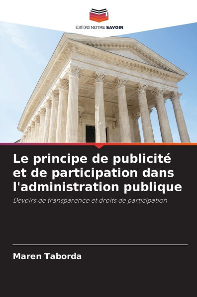 Le principe de publicitï¿½ et de participation dans l'administration publique