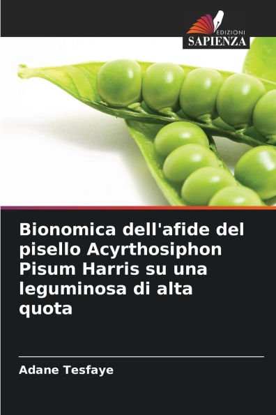 Bionomica dell'afide del pisello Acyrthosiphon Pisum Harris su una leguminosa di alta quota