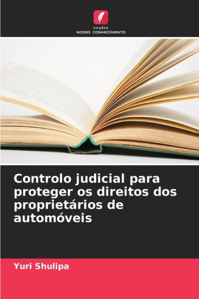 Controlo judicial para proteger os direitos dos proprietï¿½rios de automï¿½veis