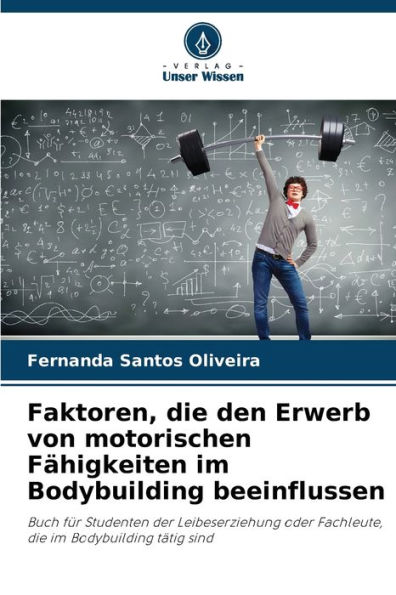 Faktoren, die den Erwerb von motorischen Fï¿½higkeiten im Bodybuilding beeinflussen