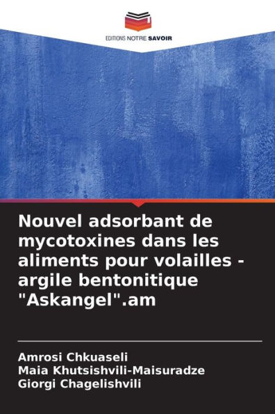 Nouvel adsorbant de mycotoxines dans les aliments pour volailles - argile bentonitique "Askangel".am
