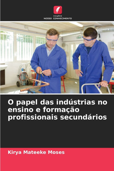 O papel das indï¿½strias no ensino e formaï¿½ï¿½o profissionais secundï¿½rios