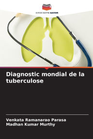 Title: Diagnostic mondial de la tuberculose, Author: Venkata Ramanarao Parasa