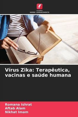 Vï¿½rus Zika: Terapï¿½utica, vacinas e saï¿½de humana