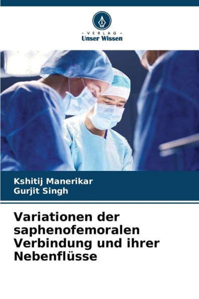 Variationen der saphenofemoralen Verbindung und ihrer Nebenflï¿½sse