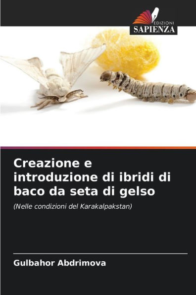 Creazione e introduzione di ibridi di baco da seta di gelso