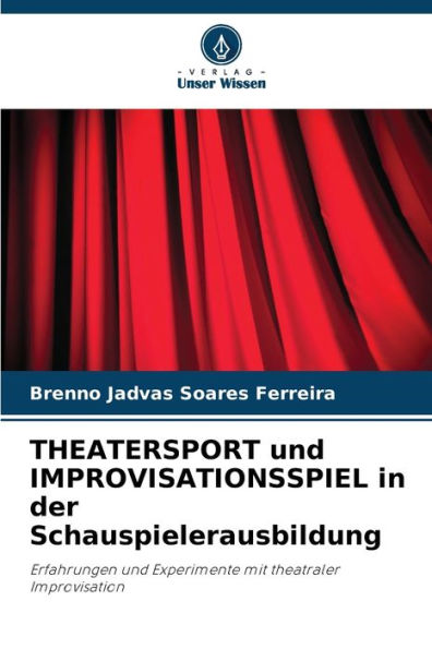 THEATERSPORT und IMPROVISATIONSSPIEL in der Schauspielerausbildung
