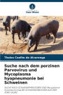 Suche nach dem porzinen Parvovirus und Mycoplasma hyopneumonie bei Schweinen