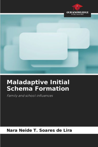 Maladaptive Initial Schema Formation
