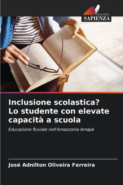Inclusione scolastica? Lo studente con elevate capacitï¿½ a scuola