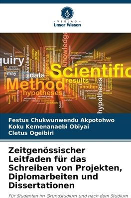 Zeitgenï¿½ssischer Leitfaden fï¿½r das Schreiben von Projekten, Diplomarbeiten und Dissertationen