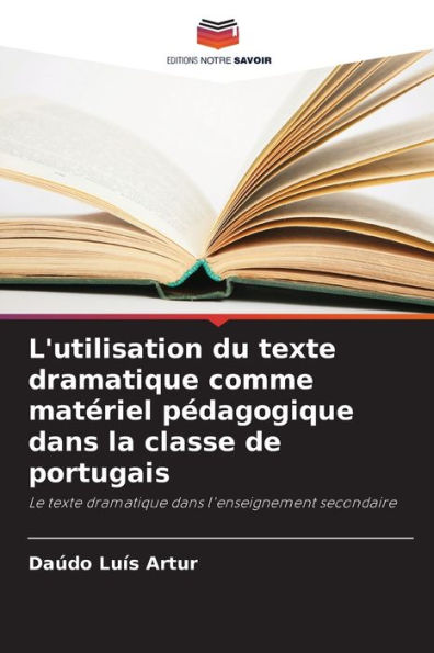 L'utilisation du texte dramatique comme matï¿½riel pï¿½dagogique dans la classe de portugais