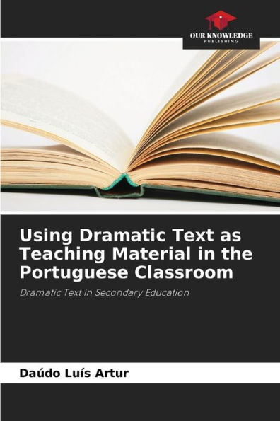 Using Dramatic Text as Teaching Material in the Portuguese Classroom