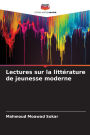 Lectures sur la littï¿½rature de jeunesse moderne