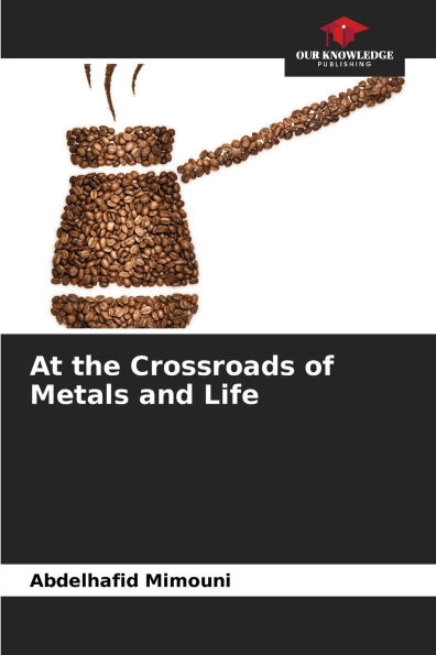 At the Crossroads of Metals and Life