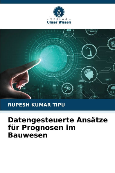 Datengesteuerte Ansï¿½tze fï¿½r Prognosen im Bauwesen