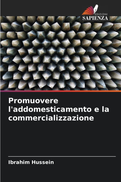 Promuovere l'addomesticamento e la commercializzazione