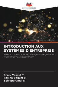 Title: Introduction Aux Systï¿½mes d'Entreprise, Author: Sheik Yousuf T