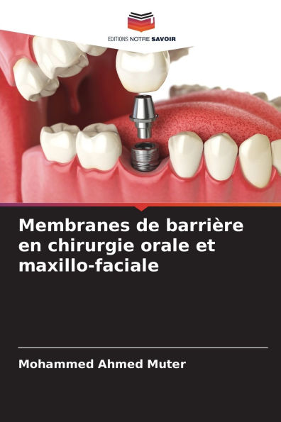 Membranes de barriï¿½re en chirurgie orale et maxillo-faciale