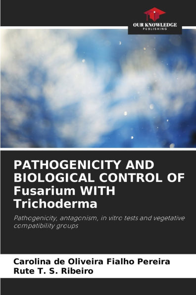 PATHOGENICITY AND BIOLOGICAL CONTROL OF Fusarium WITH Trichoderma