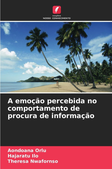 A emoï¿½ï¿½o percebida no comportamento de procura de informaï¿½ï¿½o