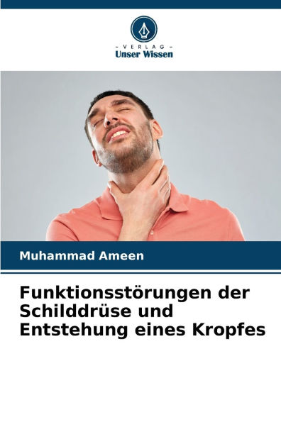 Funktionsstï¿½rungen der Schilddrï¿½se und Entstehung eines Kropfes