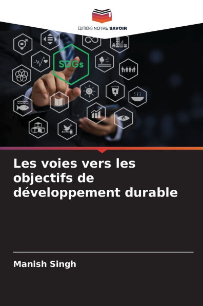 Les voies vers les objectifs de dï¿½veloppement durable
