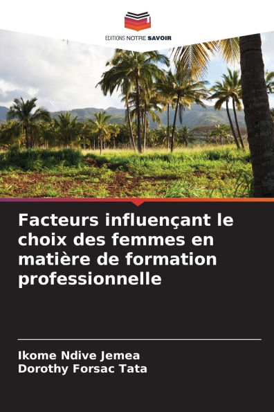 Facteurs influenï¿½ant le choix des femmes en matiï¿½re de formation professionnelle