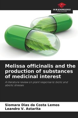 Melissa officinalis and the production of substances of medicinal interest