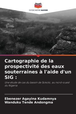 Cartographie de la prospectivitï¿½ des eaux souterraines ï¿½ l'aide d'un SIG
