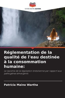 Rï¿½glementation de la qualitï¿½ de l'eau destinï¿½e ï¿½ la consommation humaine