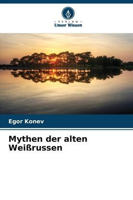 Mythen der alten Weiï¿½russen