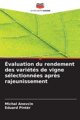 ï¿½valuation du rendement des variï¿½tï¿½s de vigne sï¿½lectionnï¿½es aprï¿½s rajeunissement