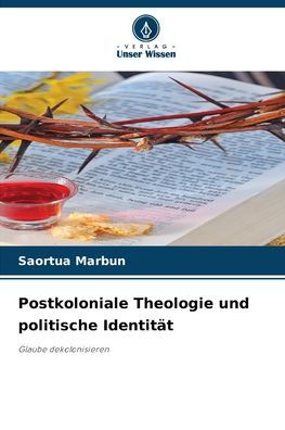 Postkoloniale Theologie und politische Identitï¿½t