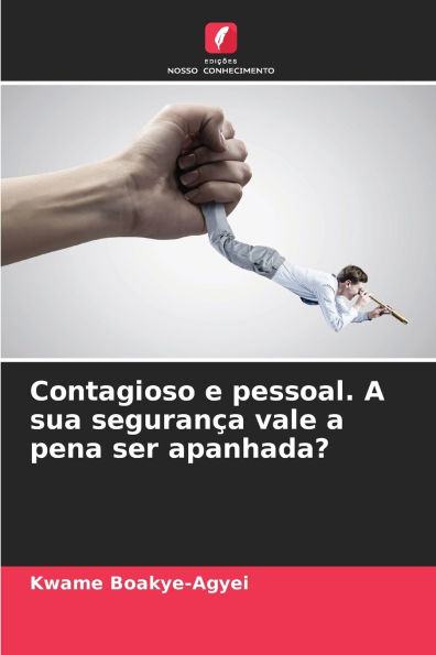 Contagioso e pessoal. A sua seguranï¿½a vale a pena ser apanhada?