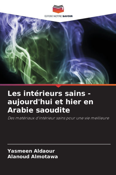 Les intï¿½rieurs sains - aujourd'hui et hier en Arabie saoudite