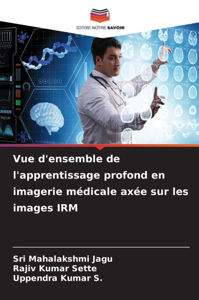 Vue d'ensemble de l'apprentissage profond en imagerie mï¿½dicale axï¿½e sur les images IRM