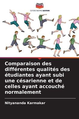 Comparaison des diffï¿½rentes qualitï¿½s des ï¿½tudiantes ayant subi une cï¿½sarienne et de celles ayant accouchï¿½ normalement