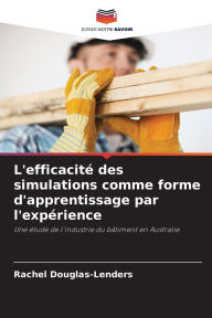 Title: L'efficacitï¿½ des simulations comme forme d'apprentissage par l'expï¿½rience, Author: Rachel Douglas-Lenders