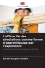 L'efficacitï¿½ des simulations comme forme d'apprentissage par l'expï¿½rience