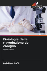 Title: Fisiologia della riproduzione del coniglio, Author: Belabbas Rafik