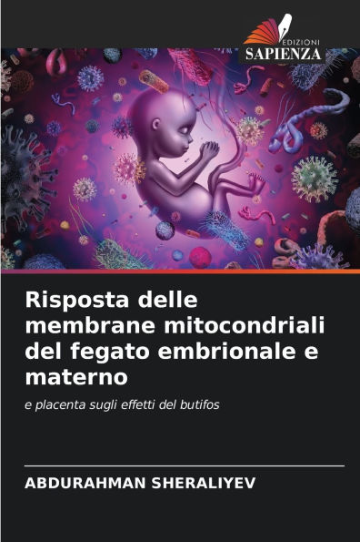 Risposta delle membrane mitocondriali del fegato embrionale e materno