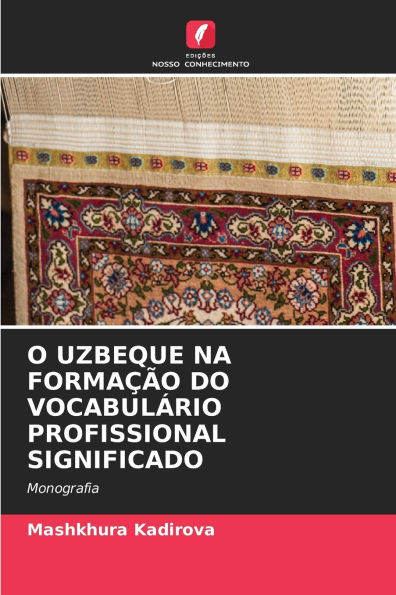 O Uzbeque Na Formaï¿½ï¿½o Do Vocabulï¿½rio Profissional Significado