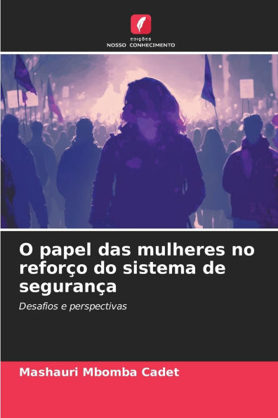 O papel das mulheres no reforï¿½o do sistema de seguranï¿½a